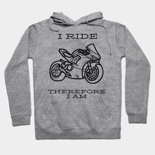 I ride therefore I am Hoodie